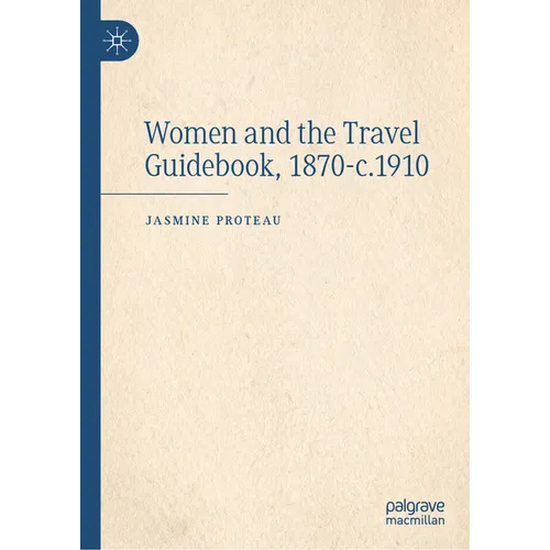 Women and the Travel Guidebook, 1870-C.1910 - Hardcover