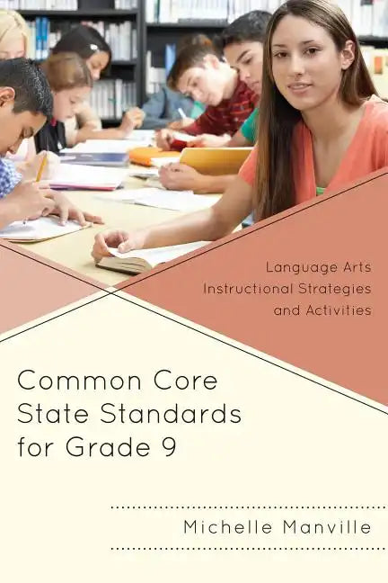 Common Core State Standards for Grade 9: Language Arts Instructional Strategies and Activities - Paperback