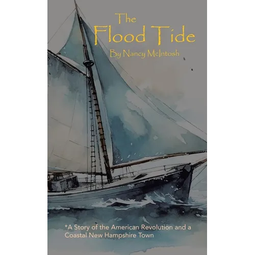 The Flood Tide: A Story of the American Revolution and a Coastal New Hampshire Town - Paperback