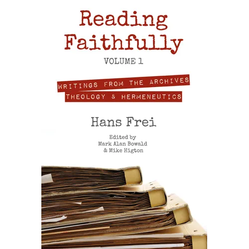 Reading Faithfully, Volume 1: Writings from the Archives: Theology and Hermeneutics - Paperback