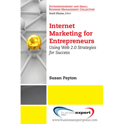 Internet Marketing for Entrepreneurs: Using Web 2.0 Strategies for Success - Paperback