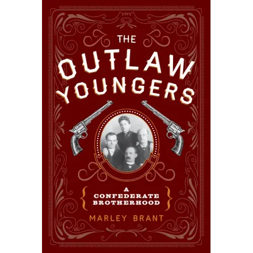 The Outlaw Youngers: A Confederate Brotherhood - Paperback