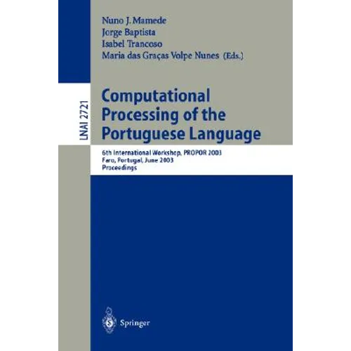 Computational Processing of the Portuguese Language: 6th International Workshop, Propor 2003, Faro, Portugal, June 26-27, 2003. Proceedings - Paperback