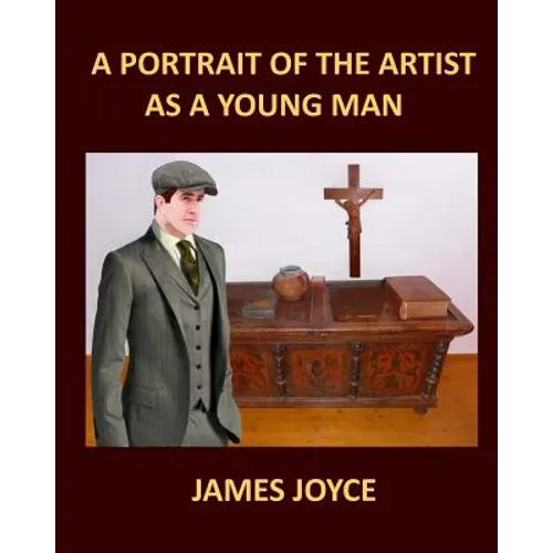 A PORTRAIT OF THE ARTIST AS A YOUNG MAN JAMES JOYCE Large Print: Large Print - Paperback