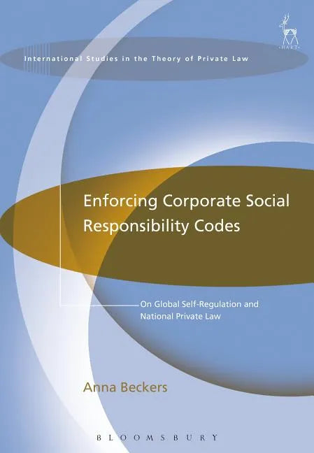 Enforcing Corporate Social Responsibility Codes: On Global Self-Regulation and National Private Law - Paperback