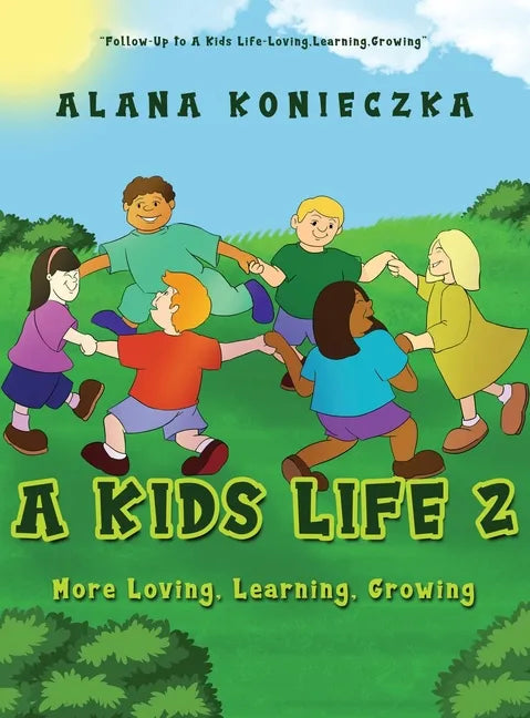 A Kids Life 2: More Loving, Learning, Growing - Hardcover