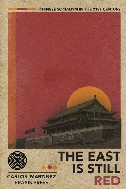 The East is Still Red - Chinese Socialism in the 21st Century - Paperback