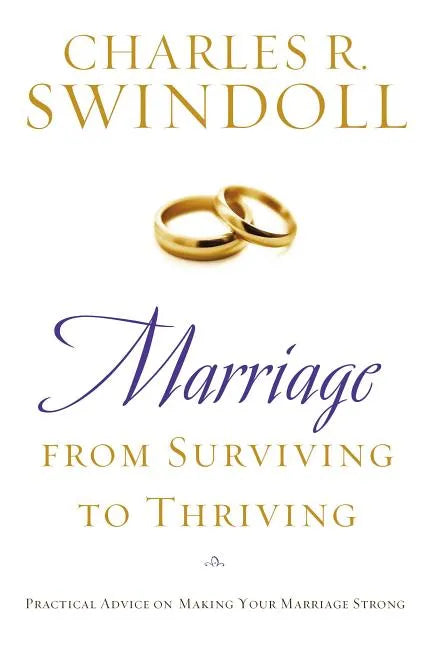 Marriage: From Surviving to Thriving: Practical Advice on Making Your Marriage Stronger - Paperback