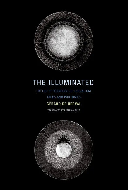 The Illuminated; Or the Precursors of Socialism: Tales and Portraits - Paperback