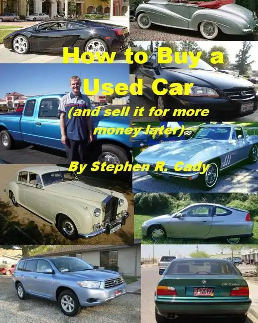 How to Buy a Used Car (and Sell it for More Money Later!) - Paperback