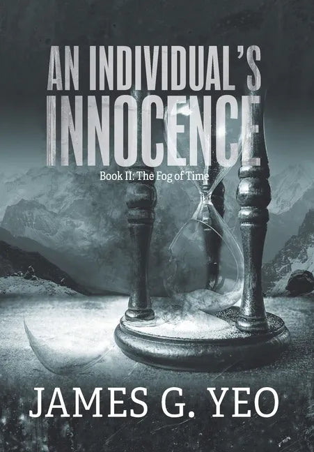 An Individual's Innocence Book II: The Fog of Time - Hardcover