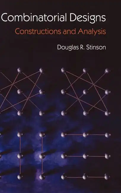Combinatorial Designs: Constructions and Analysis - Hardcover