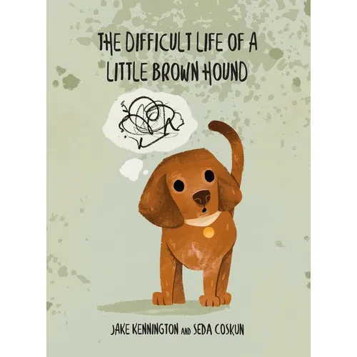 The Difficult Life of a Little Brown Hound - Hardcover