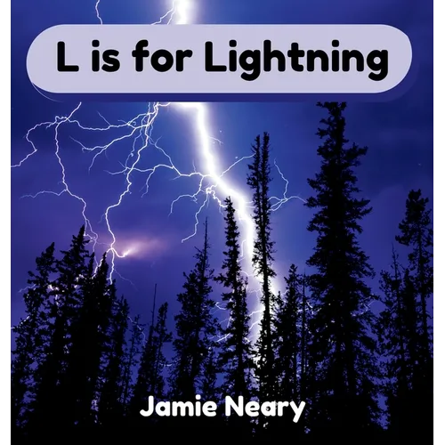 L is for Lightning: A Weather Alphabet - Hardcover