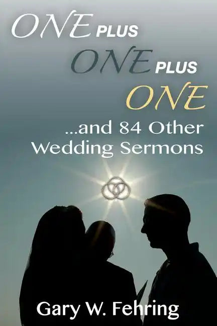 One Plus One Plus One and 84 Other Wedding Sermons - Paperback