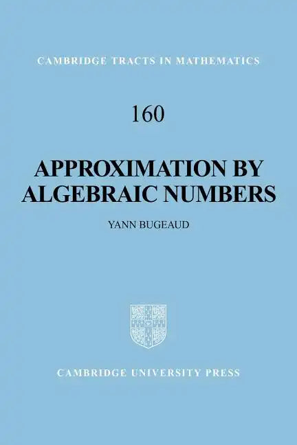 Approximation by Algebraic Numbers - Paperback