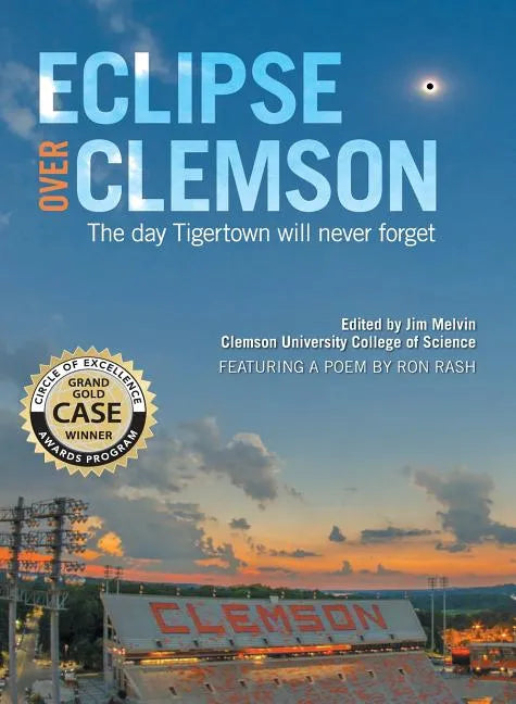 Eclipse over Clemson: The Day Tigertown Will Never Forget - Hardcover