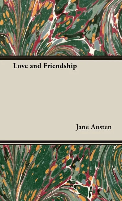 Love and Friendship - Hardcover