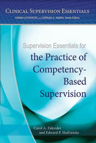 Supervision Essentials for the Practice of Competency-Based Supervision - Paperback