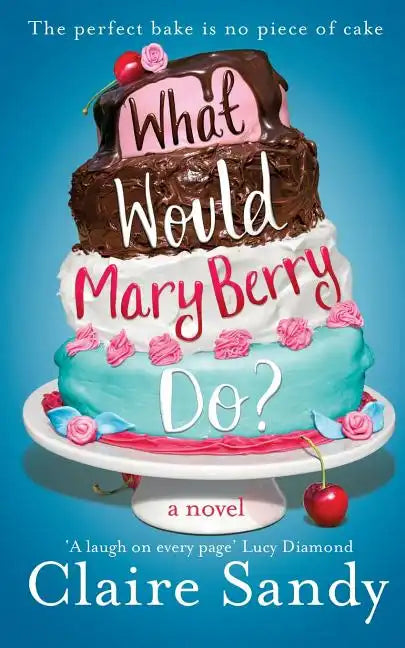 What Would Mary Berry Do? - Paperback