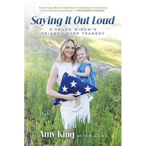 Saying It Out Loud: A Young Widow's Triumph Over Tragedy - Paperback