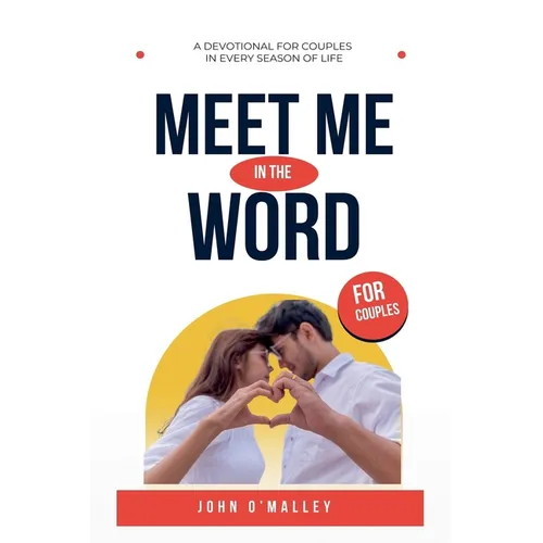 Meet Me in the Word: A 30-Day Devotional for Couples - Paperback