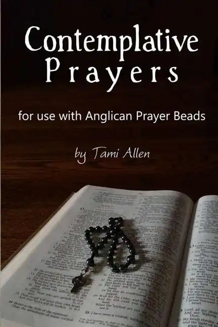 Contemplative Prayers: For Use with Anglican Prayer Beads - Paperback