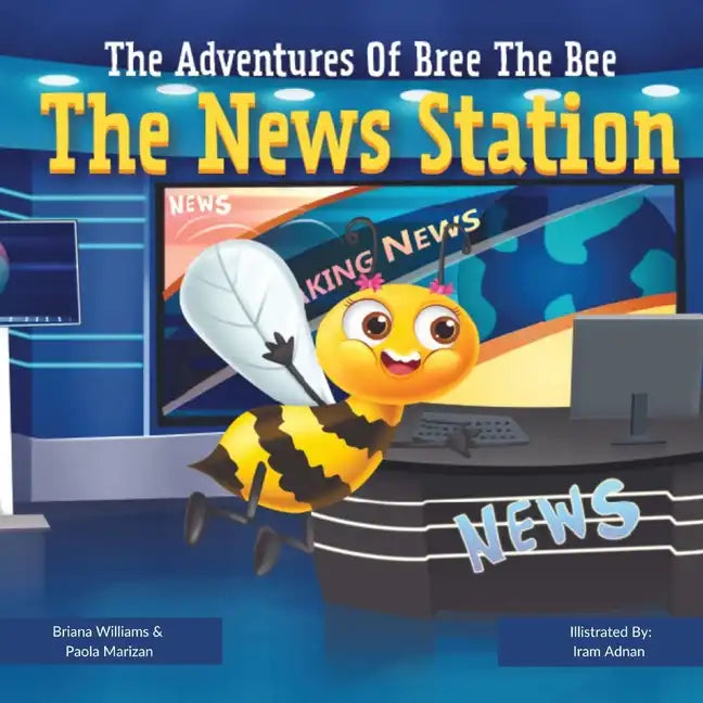 The Adventures of BREE the Bee: The News Station - Paperback