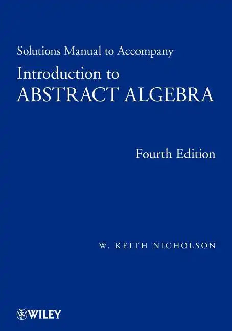 Solutions Manual to Accompany Introduction to Abstract Algebra, 4e - Paperback