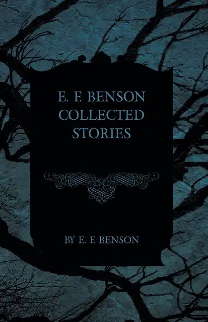 E. F. Benson Collected Stories - Paperback