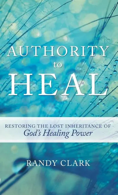 Authority to Heal - Hardcover