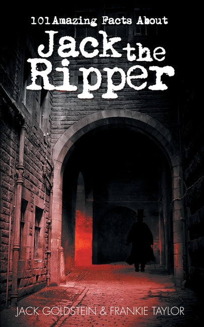 101 Amazing Facts about Jack the Ripper - Paperback
