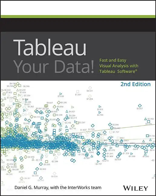 Tableau Your Data!: Fast and Easy Visual Analysis with Tableau Software - Paperback