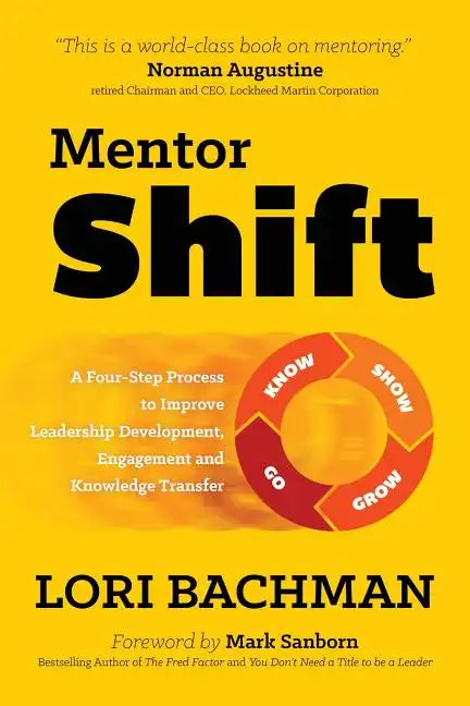 Mentorshift: A Four-Step Process to Improve Leadership Development, Engagement and Knowledge Transfer - Paperback