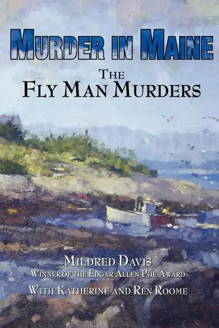 Murder in Maine: The Fly Man Murders - Paperback