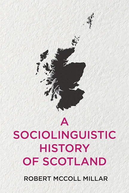 A Sociolinguistic History of Scotland - Paperback