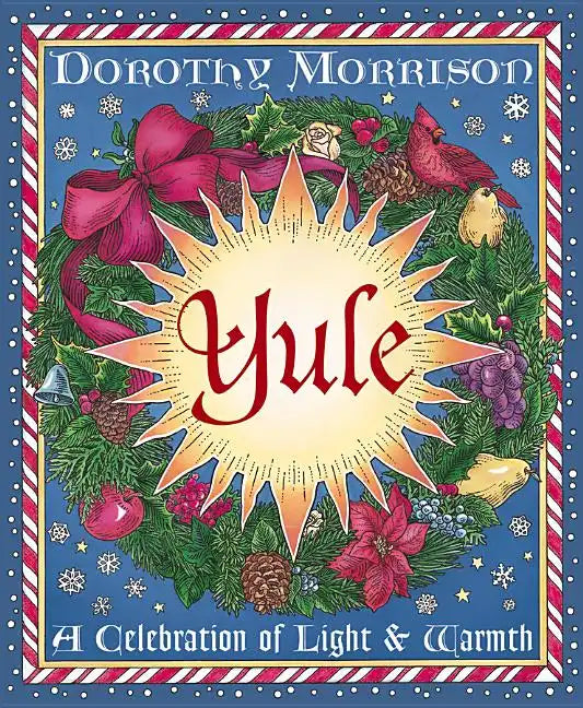 Yule: A Celebration of Light and Warmth - Paperback