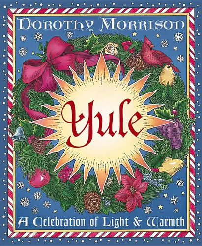 Yule: A Celebration of Light and Warmth - Paperback