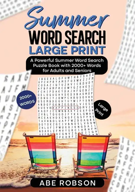 Summer Word Search Large Print: A Powerful Word Search Summer Puzzle Book with 2000+ words for Adults and Seniors (The Ultimate Word Search Puzzle Boo - Paperback