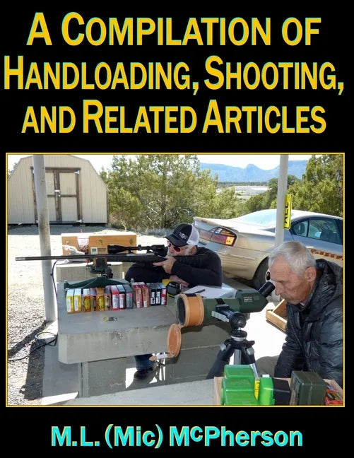 A Compilation of Handloading, Shooting, and Related Articles - Paperback