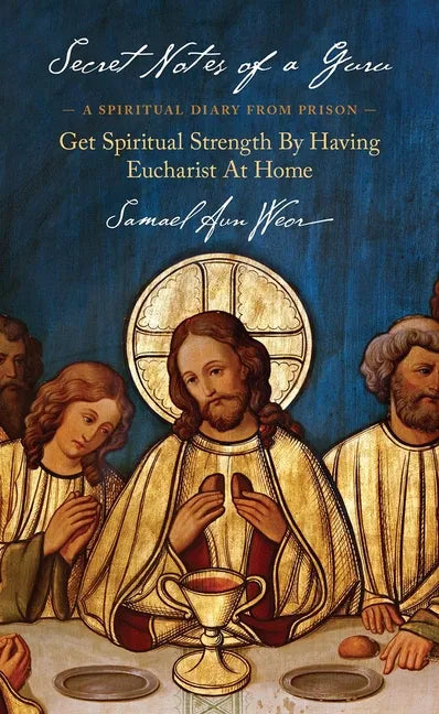 Secret Notes of a Guru: A Spiritual Diary from Prison: Get Spiritual Strength by Having Eucharist at Home - Paperback