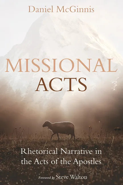 Missional Acts: Rhetorical Narrative in the Acts of the Apostles - Paperback