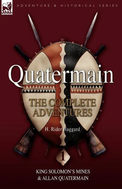 Quatermain: The Complete Adventures 1 King Solomon S Mines & Allan Quatermain - Paperback