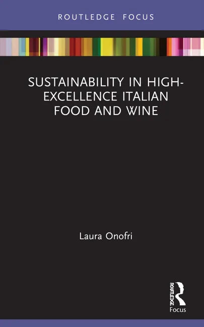 Sustainability in High-Excellence Italian Food and Wine - Hardcover