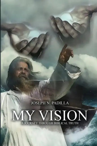 My Vision: A Journey Through Biblical Truth - Paperback