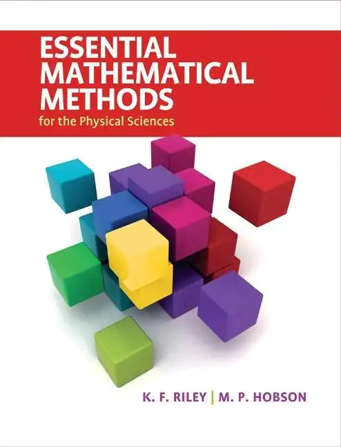 Essential Mathematical Methods for the Physical Sciences - Hardcover