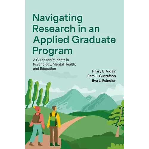 Navigating Research in an Applied Graduate Program: A Guide for Students in Psychology, Mental Health, and Education - Paperback