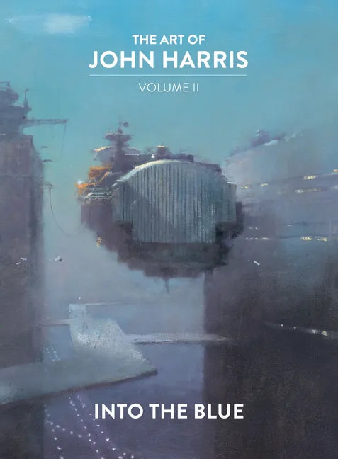The Art of John Harris: Volume II - Into the Blue - Hardcover