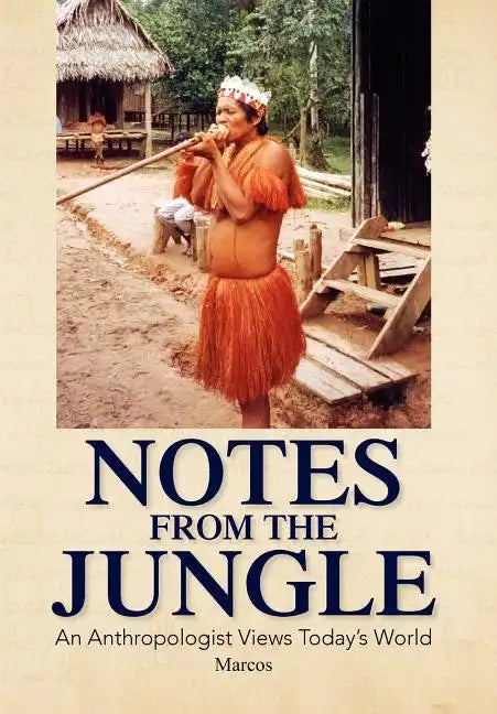 Notes from the Jungle - Hardcover