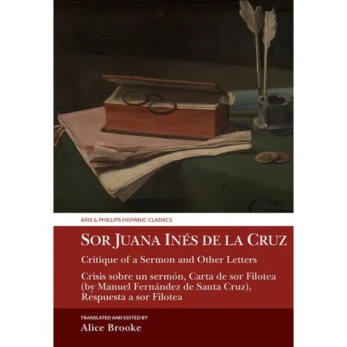 Sor Juana In?s de la Cruz, Critique of a Sermon and Other Letters: Crisis Sobre Un Serm?n, Carta de Sor Filotea (by Manuel Fern?ndez de Santa Cruz), R - Hardcover